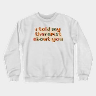 therapy Crewneck Sweatshirt